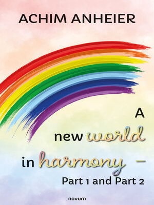 cover image of A new world in harmony--Part 1 and Part 2